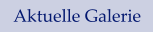 Aktuelle Galerie