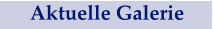 Aktuelle Galerie