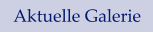 Aktuelle Galerie